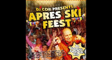 Various Artists - Dj Cor Presents Apres Ski Feest