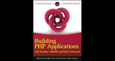 Building PHP Applications with Symfony, CakePHP, and Zend Framework