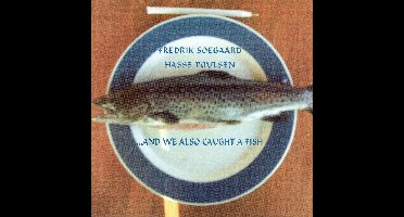 And We Also Caught a Fish