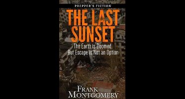 Preppers Fiction, Meteor Fiction, Apocalyptic Fiction, Survival-The Last Sunset (Preppers Fiction)