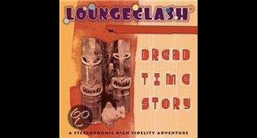 Loungeclash - Dread Time Story