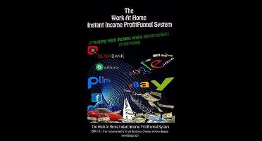 The Work At Home Instant Income ProfitFunnel System