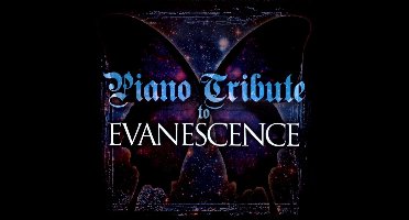 Piano Tribute to Evanescence