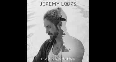 Trading Change - Loops Jeremy