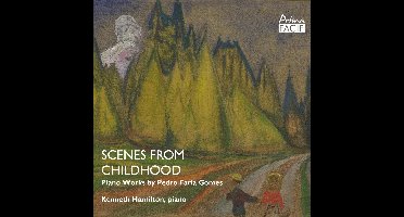 Scenes from My Childhood: Piano Works By Pedro Faria Gomes