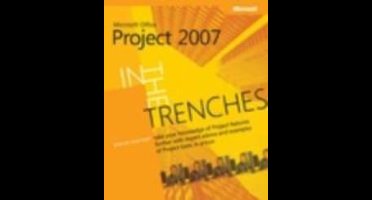 In the Trenches with Microsft Office Project 2007