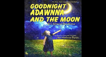 Goodnight Adawnna and the Moon, It's Almost Bedtime