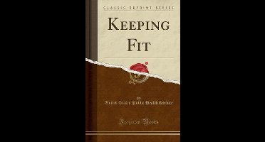 Keeping Fit (Classic Reprint)