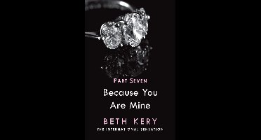 Because You Are Mine Serial 7 - Because I Need To (Because You Are Mine Part Seven)
