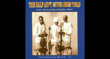 The Half Ain't Never Been Told:... Vol. 2