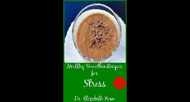 Healthy Smoothie Recipes for Stress 2nd Edition