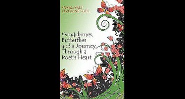Windchimes, Butterflies And A Journey Through A Poet's Heart