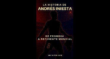 MÉS QUE UN CLUB - La historia de Andrés Iniesta