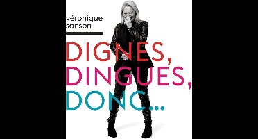 Dignes, Dingues, Donc...