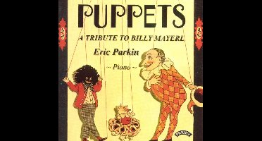 Puppets - A Tribute To Billy Mayerl (1902 - 1959)