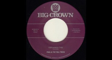Paul & The Tall Trees & Mattison - I Explained It All (7" Single)