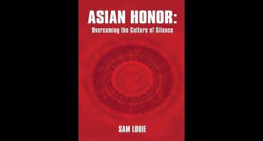 Asian Honor: Overcoming the Culture of Silence