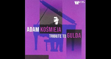 Adam Kosmieja: Tribute to Gulda