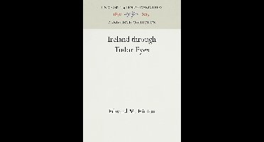 Anniversary Collection- Ireland Through Tudor Eyes