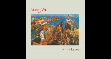 Yung Wu - Shore Leave (LP) (Limited Edition)