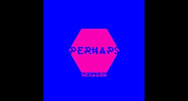 Perhaps - Hexagon (LP)