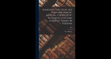 Sumerian Tablets in the Harvard Semitic Museum, Copied With Introduction and Index of Names of Persons; pt.2