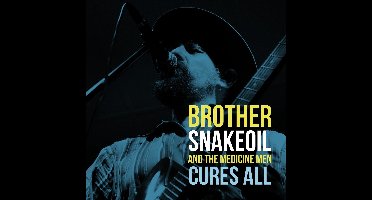 Brother Snakeoil And The Medicine Men - Cures All (CD)