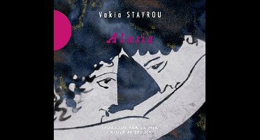 Vakia Stavrou - Alasia - Embrassée Par La Mer = Kissed By The Sea (CD)