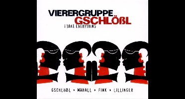 Vierergruppe Gschlößl - I Take Everything (CD)