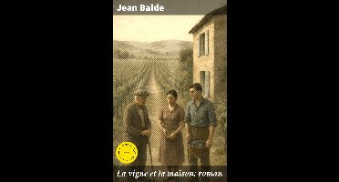 La vigne et la maison: roman