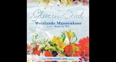Westlands Mannenkoor - Glazen Stad (CD)