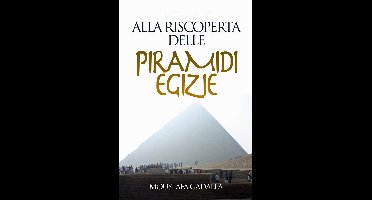 Alla Riscoperta Delle Piramidi Egizie