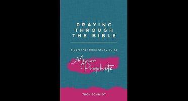 Praying Through the Minor Prophets