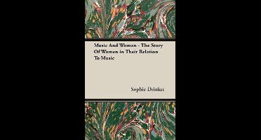 Music And Woman - The Story Of Women in Their Relation To Music