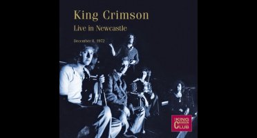 King Crimson - Live In Newcastle, 8th December 1972 (CD)