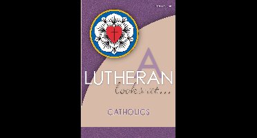 A Lutheran Looks At... - A Lutheran Looks At Catholics