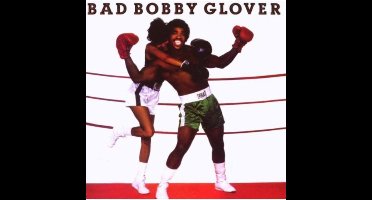 Bad Bobby Glover