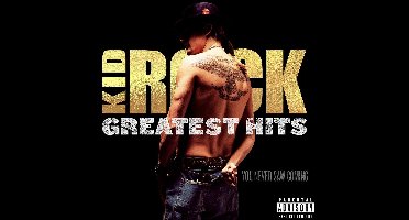 Kid Rock - Greatest Hits: You Never Saw Coming