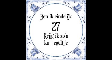 Verjaardag Tegeltje met Spreuk (27 jaar: Ben ik eindelijk 27 krijg ik zo'n kut tegeltje + cadeau verpakking & plakhanger
