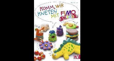 Komm, wir kneten mit FIMO kids®