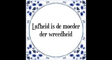 Tegeltje met Spreuk (Tegeltjeswijsheid): Lafheid is de moeder der wreedheid + Kado verpakking & Plakhanger