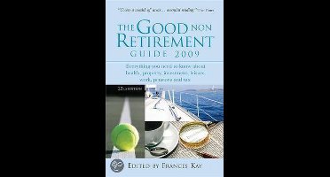 The Good Non Retirement Guide