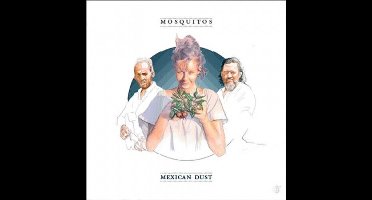 Mosquitos - Mexican Dust (CD)
