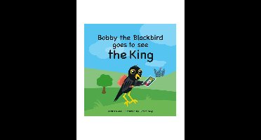 Bobby the Blackbird goes to see the King