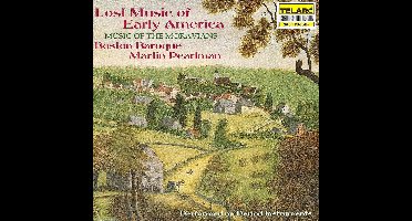 Lost Music of Early America - The Moravians / Pearlman, etc