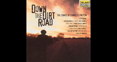 Down The Dirt Road: The Songs Of Charley Patton