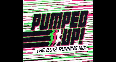 Pumped Up - The 2012 Running Mix