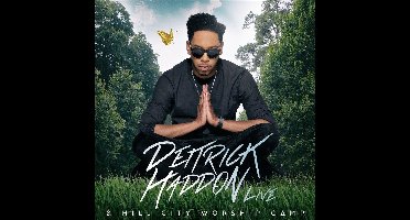 Deitrick Haddon & Hill City Worship Camp