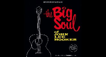 The Big Soul Of John Lee Hooker