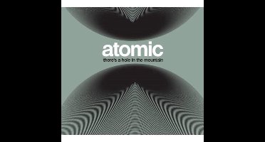 Atomic - Theres A Hole In The Mountain (CD)